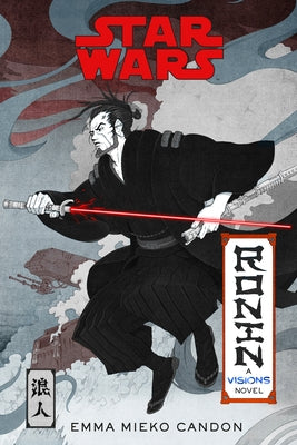 Star Wars Visions: Ronin: A Visions Novel (Inspired by the Duel) - Paperback | Diverse Reads
