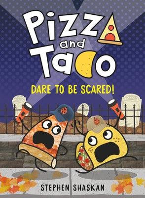 Pizza and Taco: Dare to Be Scared!: (A Graphic Novel) - Hardcover | Diverse Reads