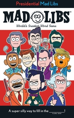 Presidential Mad Libs: World's Greatest Word Game - Paperback | Diverse Reads