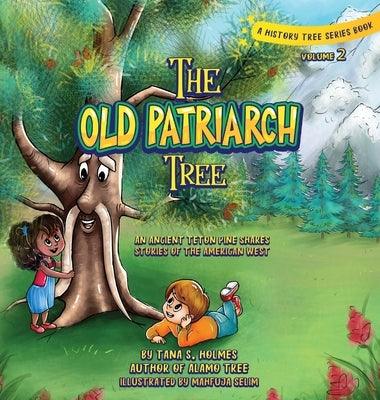The Old Patriarch Tree: An Ancient Teton Pine Shares Stories of the American West - Hardcover | Diverse Reads