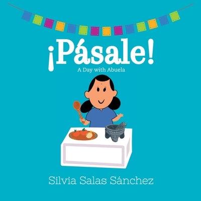 ¡Pásale!: A Day with Abuela - Paperback | Diverse Reads
