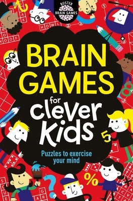 Brain Games for Clever Kids: Puzzles to Exercise Your Mind - Paperback | Diverse Reads