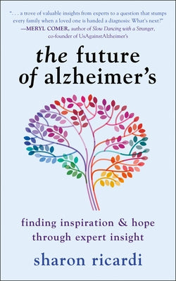 The Future of Alzheimer's: Finding Inspiration & Hope Through Expert Insight - Paperback | Diverse Reads