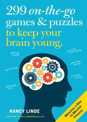 299 On-the-Go Games & Puzzles to Keep Your Brain Young: Minutes a Day to Mental Fitness - Paperback | Diverse Reads