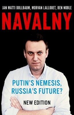 Navalny: Putin's Nemesis, Russia's Future? - Paperback | Diverse Reads