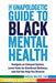 The Unapologetic Guide to Black Mental Health: Navigate an Unequal System, Learn Tools for Emotional Wellness, and Get the Help You Deserve - Paperback |  Diverse Reads