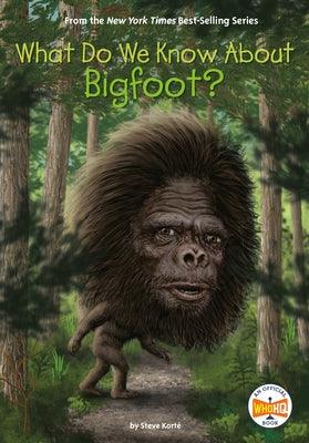 What Do We Know about Bigfoot? - Paperback | Diverse Reads