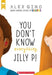 You Don't Know Everything, Jilly P! - Paperback | Diverse Reads