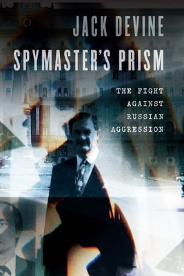Spymaster's Prism: The Fight against Russian Aggression - Hardcover | Diverse Reads