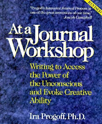 At a Journal Workshop: Writing to Access the Power of the Unconscious and Evoke Creative Ability - Paperback | Diverse Reads