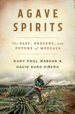 Agave Spirits: The Past, Present, and Future of Mezcals - Hardcover | Diverse Reads