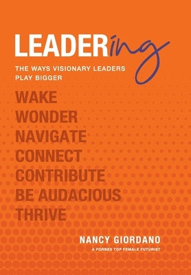 Leadering: The Ways Visionary Leaders Play Bigger - Hardcover | Diverse Reads