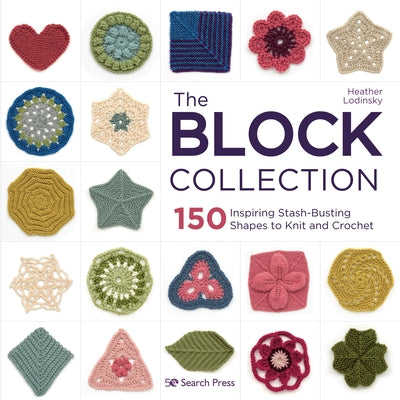 Block Collection, The: 150 inspiring stash-busting shapes to knit and crochet - Paperback | Diverse Reads