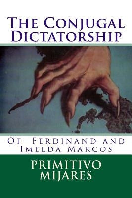 The Conjugal Dictatorship of Ferdinand and Imelda Marcos - Paperback | Diverse Reads