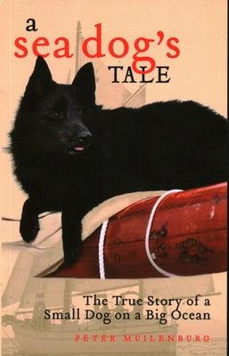 A Sea Dog's Tale: The True Story of a Small Dog on a Big Ocean - Paperback | Diverse Reads