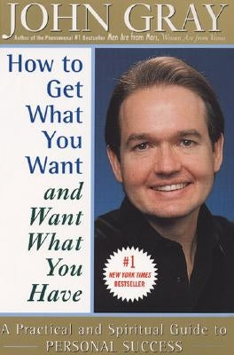 How to Get What You Want and Want What You Have: A Practical and Spiritual Guide to Personal Success - Paperback | Diverse Reads