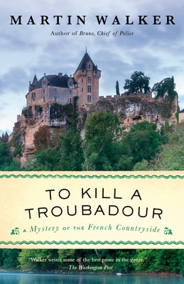 To Kill a Troubadour: A Bruno, Chief of Police Novel - Paperback | Diverse Reads