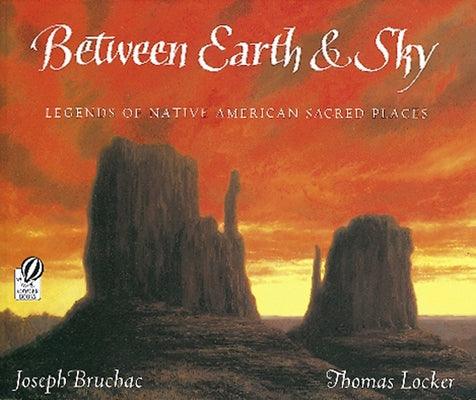 Between Earth & Sky: Legends of Native American Sacred Places - Paperback | Diverse Reads