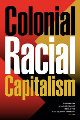 Colonial Racial Capitalism - Paperback | Diverse Reads