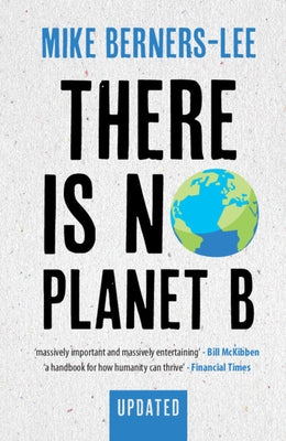 There Is No Planet B: A Handbook for the Make or Break Years - Updated Edition - Paperback | Diverse Reads