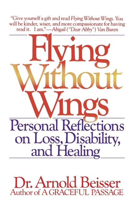 Flying Without Wings: Personal Reflections on Loss, Disability, and Healing - Paperback | Diverse Reads