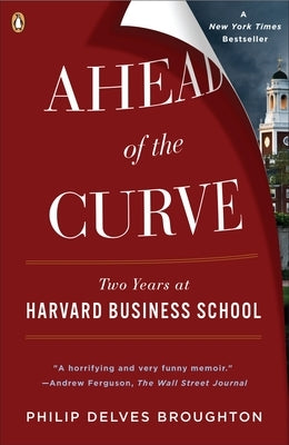 Ahead of the Curve: Two Years at Harvard Business School - Paperback | Diverse Reads