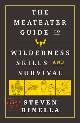 The Meateater Guide to Wilderness Skills and Survival - Paperback | Diverse Reads