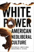 White Power and American Neoliberal Culture - Hardcover | Diverse Reads