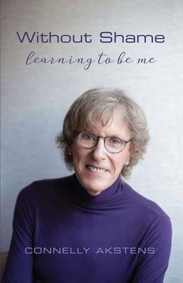 Without Shame: Learning to Be Me - Paperback | Diverse Reads