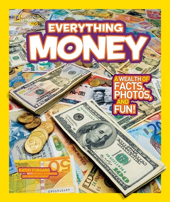Everything Money: A wealth of facts, photos, and fun! (National Geographic Kids Everything Series) - Paperback | Diverse Reads