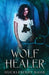 Wolf Healer - Paperback | Diverse Reads