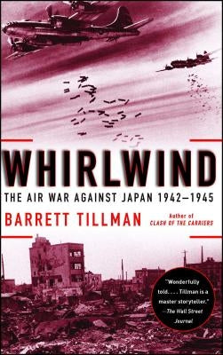 Whirlwind: The Air War Against Japan, 1942-1945 - Paperback | Diverse Reads