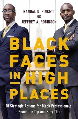 Black Faces in High Places: 10 Strategic Actions for Black Professionals to Reach the Top and Stay There - Paperback | Diverse Reads