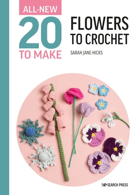 All-New Twenty to Make: Flowers to Crochet - Hardcover | Diverse Reads