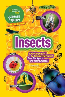 Ultimate Explorer Field Guide: Insects: Find Adventure! Go Outside! Have Fun! Be a Backyard Insect Inspector! - Paperback | Diverse Reads