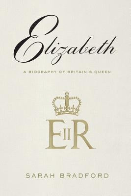 Elizabeth: A Biography of Britain's Queen - Paperback | Diverse Reads