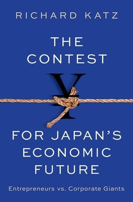 The Contest for Japan's Economic Future: Entrepreneurs Vs Corporate Giants - Hardcover | Diverse Reads