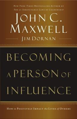 Becoming a Person of Influence: How to Positively Impact the Lives of Others - Paperback | Diverse Reads