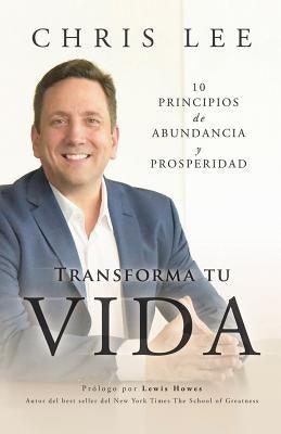 Transform Su Vida: 10 Principios De Abundancia Y Prosperidad - Paperback | Diverse Reads