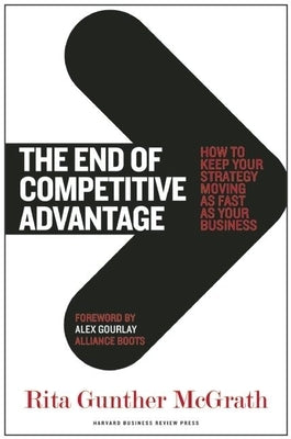 The End of Competitive Advantage: How to Keep Your Strategy Moving as Fast as Your Business - Hardcover | Diverse Reads
