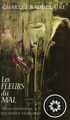 Les Fleurs du Mal: The New Translation by Richard Howard - Paperback | Diverse Reads
