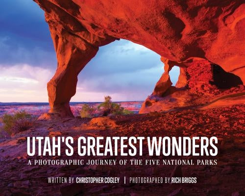 Utah's Greatest Wonders: A Photographic Journey of the Five National Parks - Hardcover | Diverse Reads
