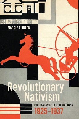 Revolutionary Nativism: Fascism and Culture in China, 1925-1937 - Paperback | Diverse Reads