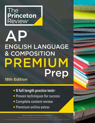 Princeton Review AP English Language & Composition Premium Prep, 18th Edition: 8 Practice Tests + Complete Content Review + Strategies & Techniques - Paperback | Diverse Reads