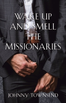 Wake Up and Smell the Missionaries - Paperback | Diverse Reads