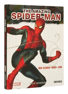 The Amazing Spider-Man: Web-Slinger, Hero, Icon - Hardcover | Diverse Reads