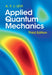Applied Quantum Mechanics - Hardcover | Diverse Reads