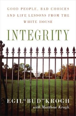 Integrity: Good People, Bad Choices, and Life Lessons from the White House - Hardcover | Diverse Reads