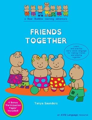 Friends Together: A Bear Buddies Learning Adventure: learn and practice early social language for making friends and playing together - Paperback | Diverse Reads