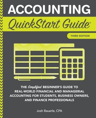 Accounting QuickStart Guide: The Simplified Beginner's Guide to Financial & Managerial Accounting For Students, Business Owners and Finance Professionals - Paperback | Diverse Reads